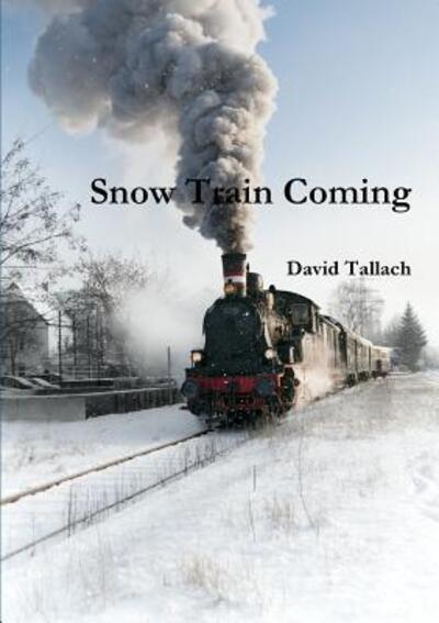 Cover for David Tallach · Snow Train Coming (Paperback Book) (2016)