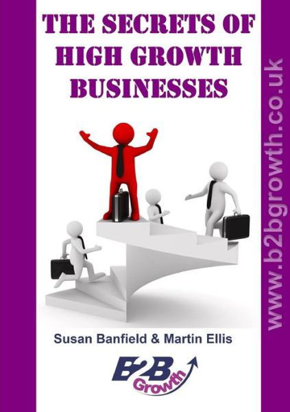 Cover for Martin Ellis · The Secrets of High Growth Businesses (Paperback Bog) (2016)
