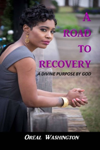 Cover for Oreal Washington · A Road to Recovery (Paperback Book) (2017)