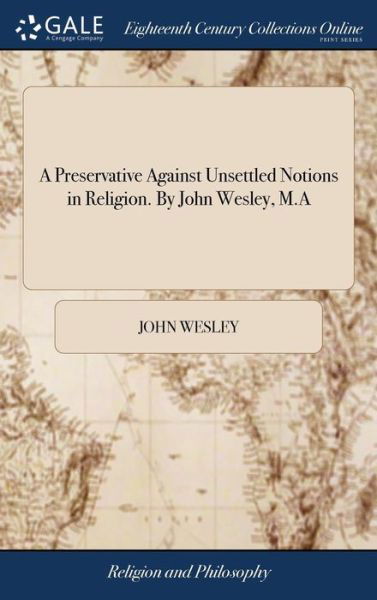 Cover for John Wesley · A Preservative Against Unsettled Notions in Religion. by John Wesley, M.a (Gebundenes Buch) (2018)