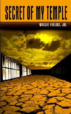 Cover for Jr. Willie Fields · Secret of My Temple (Paperback Book) (2002)