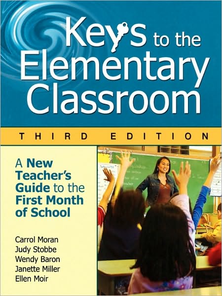 Cover for Carrol E. Moran · Keys to the Elementary Classroom: A New Teacher's Guide to the First Month of School (Paperback Book) [3 Revised edition] (2008)