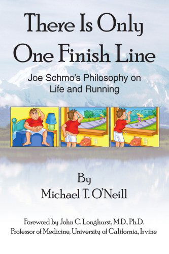 Cover for Michael O'neill · There is Only One Finish Line: Joe Schmo's Philosophy on Life and Running (Paperback Book) (2005)