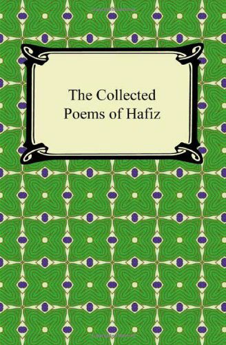 The Collected Poems of Hafiz - Hafiz - Bøker - Digireads.com - 9781420940695 - 2011