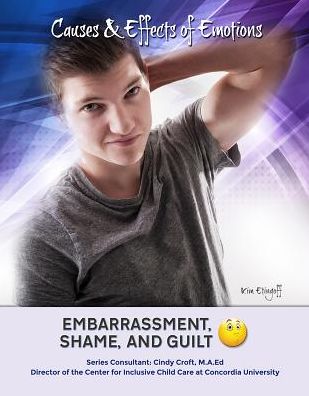 Cover for Kim Etingoff · Embarrassment, Shame, and Guilt (Causes &amp; Effects of Emotions) (Hardcover Book) (2014)