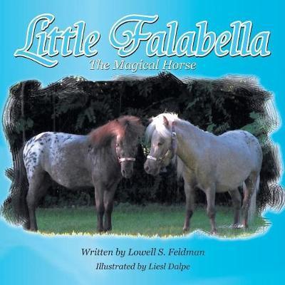 Cover for Lowell S Feldman · Little Falabella the Magical Horse (Paperback Book) (2006)