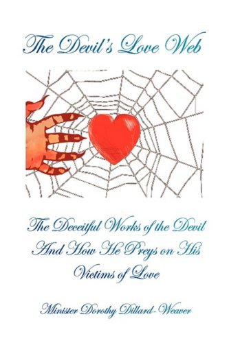 Cover for Minister Dorothy Dillard-weaver · The Devil's Love Web (Hardcover Book) (2008)