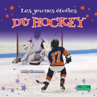 Cover for Buffy Silverman · Les Jeunes Etoiles: Hockey (Paperback Book) (2021)