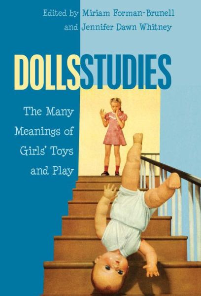 Cover for Dolls Studies: The Many Meanings of Girls’ Toys and Play - Mediated Youth (Paperback Book) [New edition] (2015)
