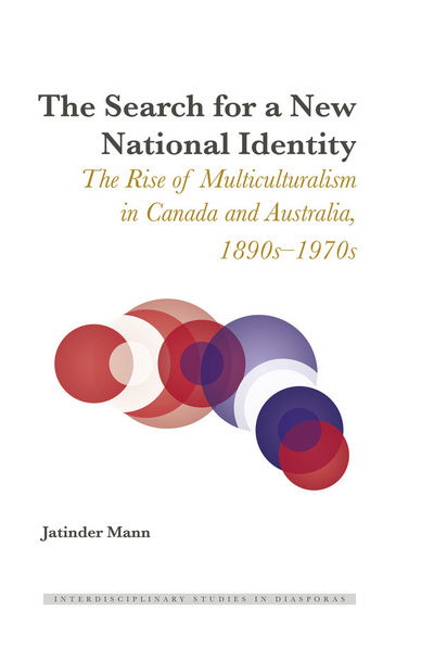 Cover for Jatinder Mann · The Search for a New National Identity: The Rise of Multiculturalism in Canada and Australia, 1890s-1970s - Interdisciplinary Studies in Diasporas (Hardcover Book) [New edition] (2016)