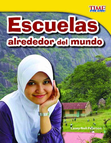 Cover for Casey Null Petersen · Escuelas Alrededor Del Mundo (Time for Kids) (Spanish Edition) (Paperback Book) [Spanish edition] (2012)