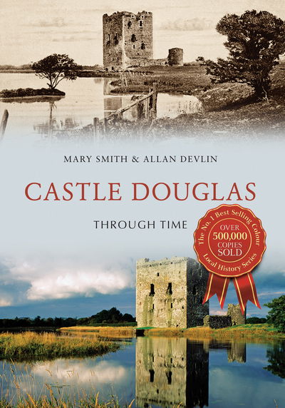 Cover for Mary Smith · Castle Douglas Through Time - Through Time (Paperback Book) (2017)