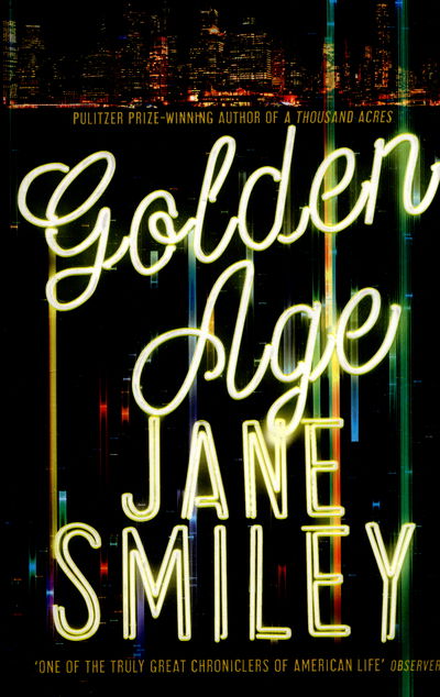 Cover for Jane Smiley · Golden Age - Last Hundred Years Trilogy (Paperback Book) [Main Market Ed. edition] (2016)