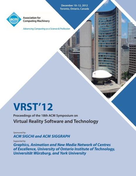 Cover for Vrst 12 · Vrst12 Proceedings of the 18th ACM Symposium on Virtual Reality Software and Technology (Taschenbuch) (2013)