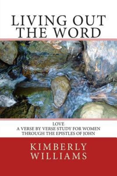 Kimberly Williams · Living Out the Word (Paperback Bog) (2012)