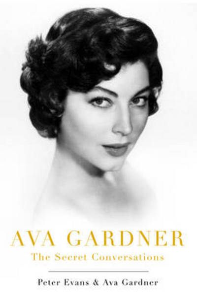 Cover for Peter Evans · Ava Gardner the secret conversations (Bok) [First Simon &amp; Schuster hardcover edition. edition] (2013)