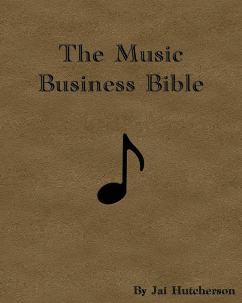 Cover for Jai Hutcherson · The Music Business Bible (Taschenbuch) (2010)