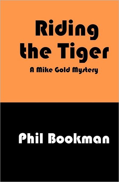 Cover for Phil Bookman · Riding the Tiger: a Mike Gold Mystery (Pocketbok) (2011)