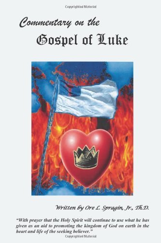Cover for Ore Lee Spragin Jr. · Commentary on the Gospel of Luke (Paperback Bog) (2011)