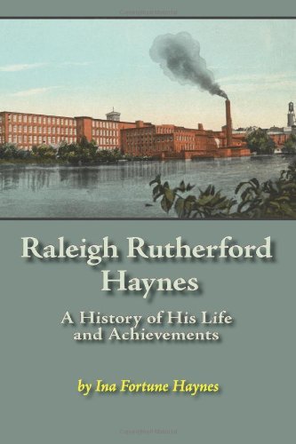 Cover for Ina Fortune Haynes · Raleigh Rutherford Haynes: a History of His Life and Achievements (Taschenbuch) (2011)