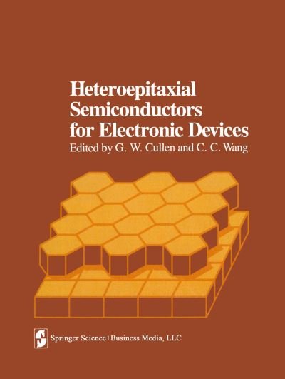Cover for G W Cullen · Heteroepitaxial Semiconductors for Electronic Devices (Pocketbok) [Softcover reprint of the original 1st ed. 1978 edition] (2013)