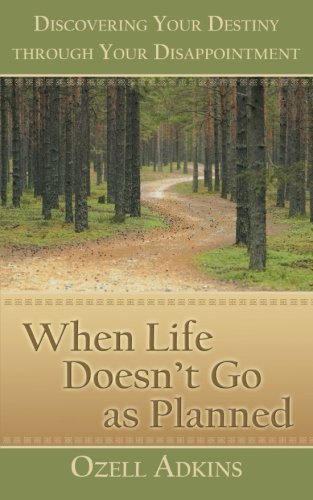 Cover for Ozell Adkins · When Life Doesn't Go As Planned: Discovering Your Destiny Through Your Disappointment (Taschenbuch) (2013)
