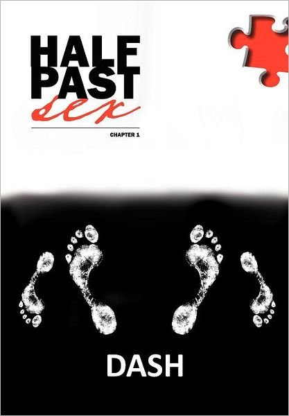 Cover for Dash · Half Past Sex, Chapter 1 (Innbunden bok) (2011)