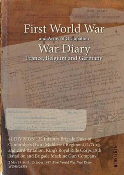 Cover for Wo95/2635 · 41 DIVISION 122 Infantry Brigade Duke of Cambridge's Own (Middlesex Regiment) 1/7th and 23rd Battalion, King's Royal Rifle Corps 18th Battalion and Brigade Machine Gun Company (Paperback Bog) (2015)