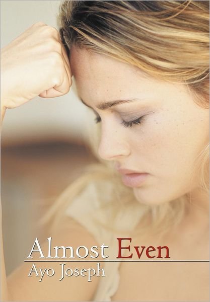 Cover for Ayo Joseph · Almost Even (Hardcover Book) (2012)