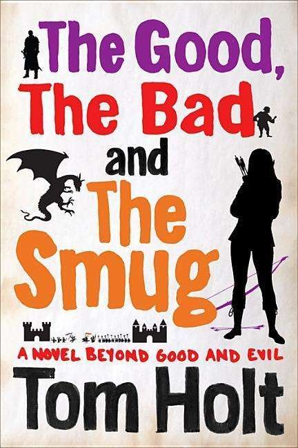 Cover for Tom Holt · The Good, the Bad, and the Smug: a Novel Beyond Good and Evil (CD) (2015)