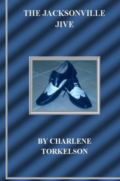 Cover for Charlene Torkelson · The Jacksonville Jive: Dancemaster Mystery Series (Pocketbok) (2012)