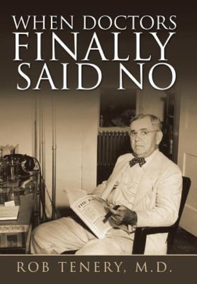 Cover for Rob Tenery · When Doctors Finally Said No (Hardcover Book) (2019)