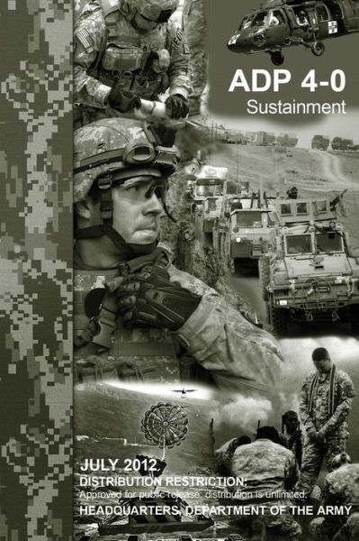 Sustainment (Adp 4-0) - Department of the Army - Books - CreateSpace Independent Publishing Platf - 9781481033695 - November 17, 2012