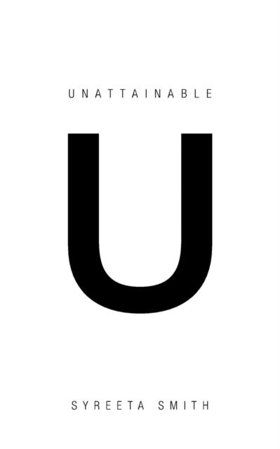 Cover for Syreeta Smith · Unattainable U (Paperback Book) (2013)