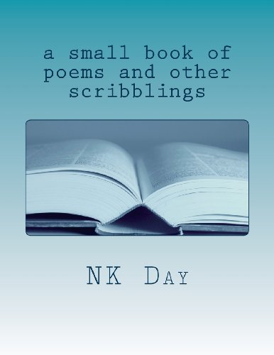 Cover for N K Day · A Small Book of Poems and Other Scribblings (Paperback Bog) (2013)