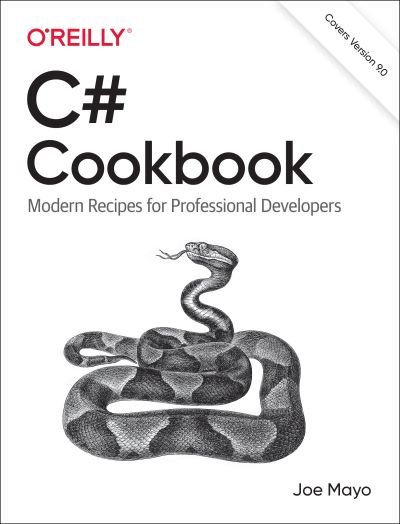 Cover for Joe Mayo · C# Cookbook: Modern Recipes for Professional Developers (Paperback Bog) (2021)