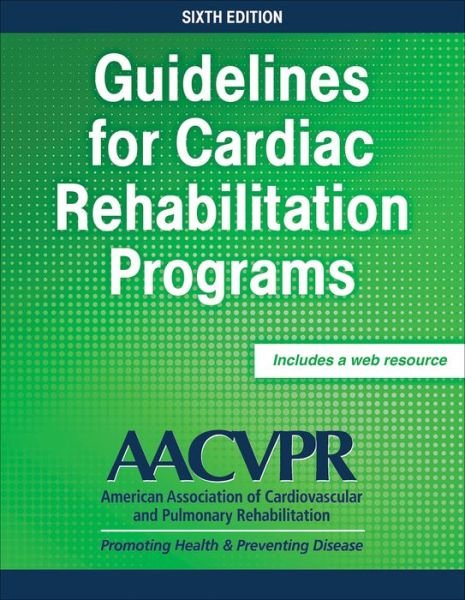 Cover for Aacvpr · Guidelines for Cardiac Rehabilitation Programs (Taschenbuch) [Sixth edition] (2020)