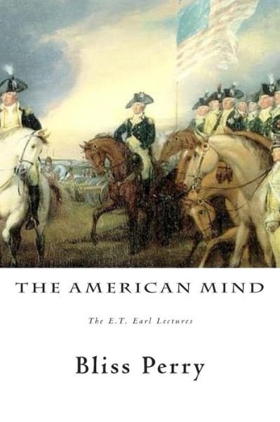 Cover for Bliss Perry · The American Mind: the E.t. Earl Lectures (Taschenbuch) (2013)