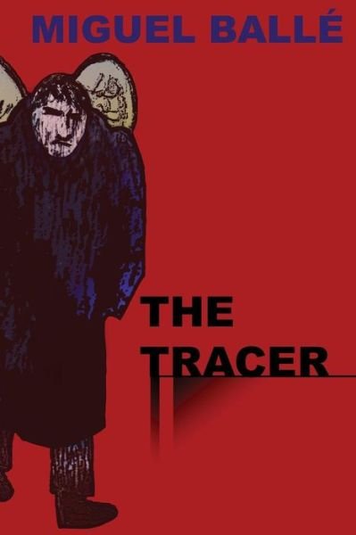 Cover for Miguel Balle · The Tracer (Pocketbok) (2014)