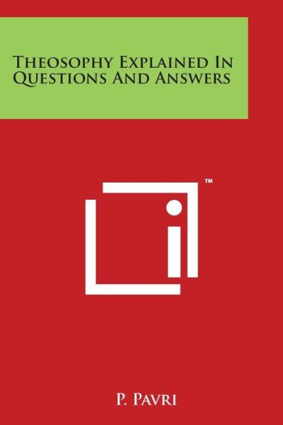 Cover for P Pavri · Theosophy Explained in Questions and Answers (Paperback Book) (2014)