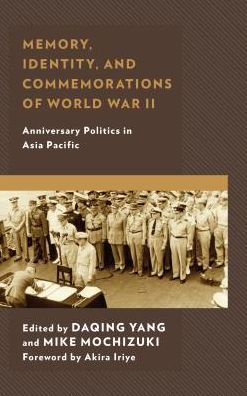 Cover for Memory, Identity, and Commemorations of World War II: Anniversary Politics in Asia Pacific (Hardcover Book) (2018)