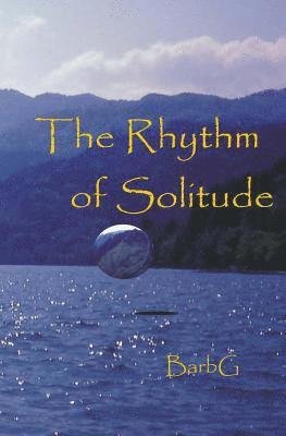 Cover for Barb G · The Rhythm of Solitude (Paperback Book) (2014)