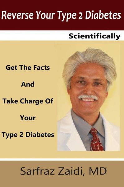 Cover for Sarfraz Zaidi Md · Reverse Your Type 2 Diabetes Scientifically: Get the Facts and Take Charge of Your Type 2 Diabetes (Paperback Book) (2014)