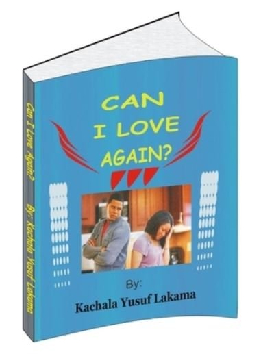Cover for Kachala Yusuf Lakama · Can I Love Again? (Paperback Book) (2013)