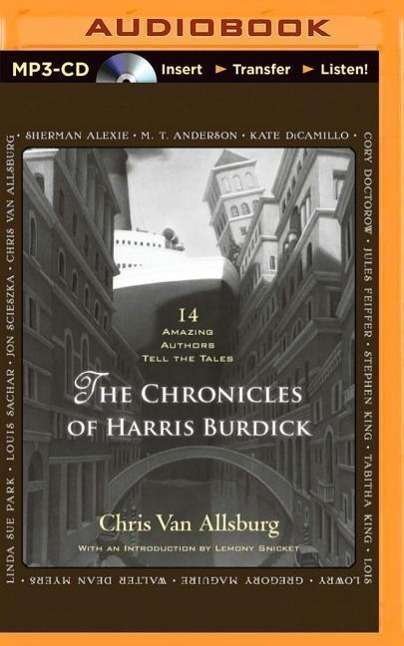 Cover for Chris Van Allsburg · The Chronicles of Harris Burdick: 14 Amazing Authors Tell the Tales (MP3-CD) (2015)