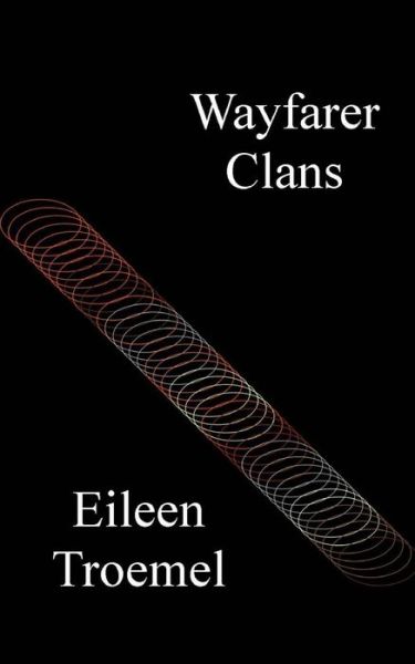 Cover for Eileen Troemel · Wayfarer Clans (Paperback Book) (2014)