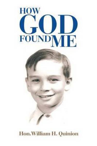Cover for Hon William H Quinion · How God Found Me (Paperback Bog) (2015)