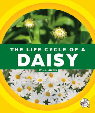 Cover for L. L. Owens · Life Cycle of a Daisy (Book) (2023)