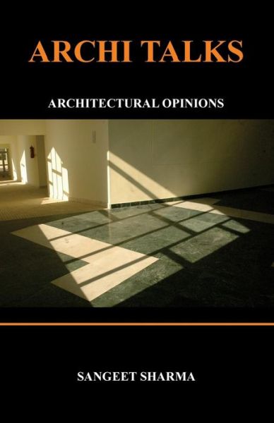 Cover for Sangeet Sharma · Archi Talks: Architectural Opinions (Paperback Book) (2015)