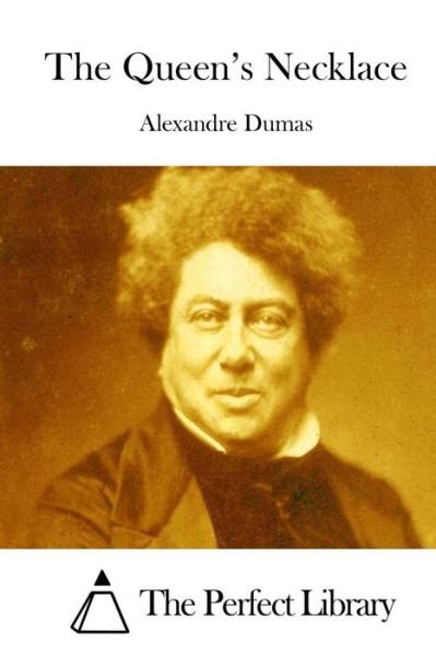 The Queen's Necklace - Alexandre Dumas - Books - Createspace - 9781511848695 - April 22, 2015